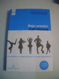 Bajo presión: cómo educar a nuestros hijos en un mundo hiperexigente