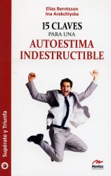 15 claves para una autoestima indestructible de Elias Berntsson