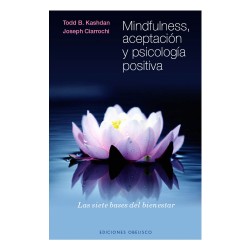 mindfullness, aceptación y psicología positiva de Todd Kashdan mindfullness, aceptación y psicología positiva de Todd Kashdan