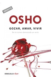 Osho, gozar, amar, vivir
